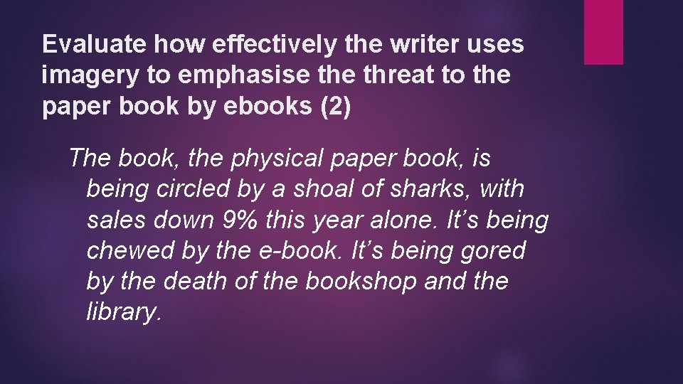 Evaluate how effectively the writer uses imagery to emphasise threat to the paper book