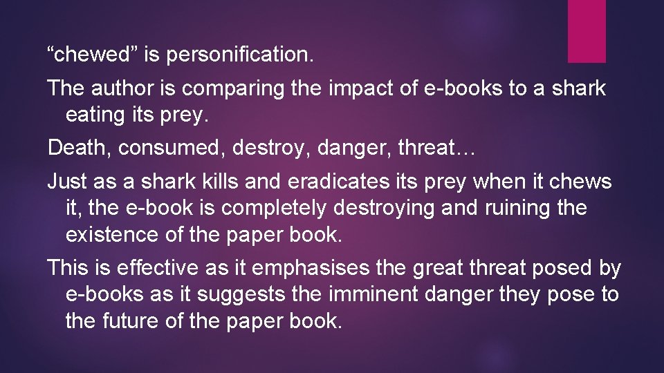 “chewed” is personification. The author is comparing the impact of e-books to a shark