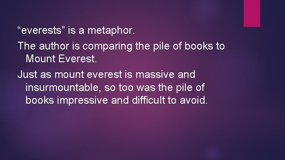 “everests” is a metaphor. The author is comparing the pile of books to Mount