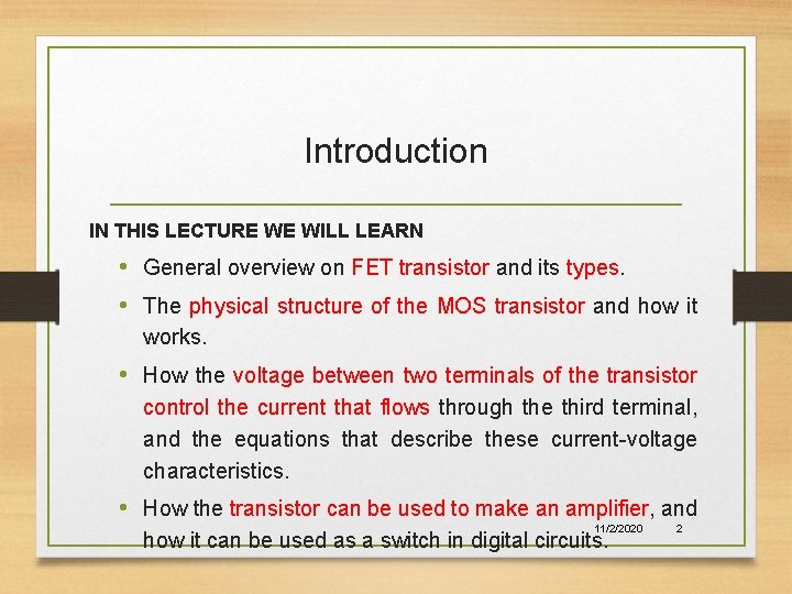 Introduction IN THIS LECTURE WE WILL LEARN • General overview on FET transistor and