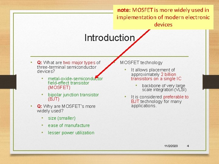 note: MOSFET is more widely used in implementation of modern electronic devices Introduction •