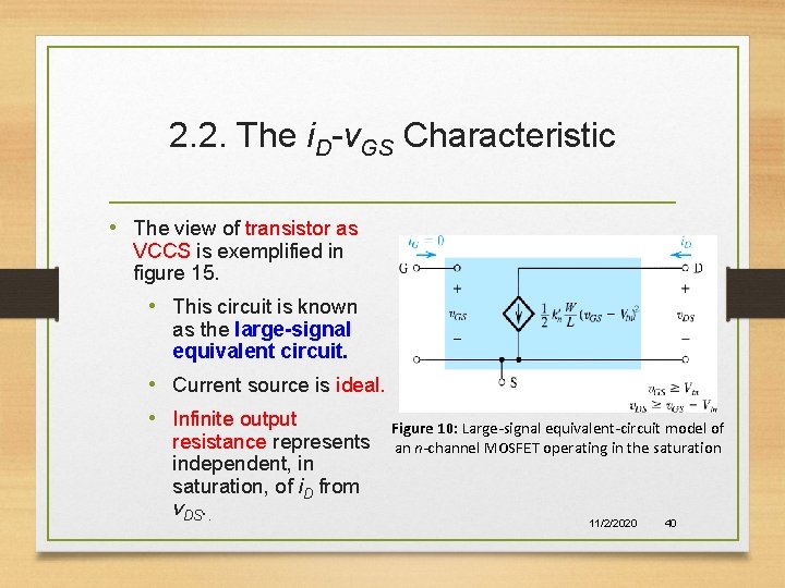 2. 2. The i. D-v. GS Characteristic • The view of transistor as VCCS