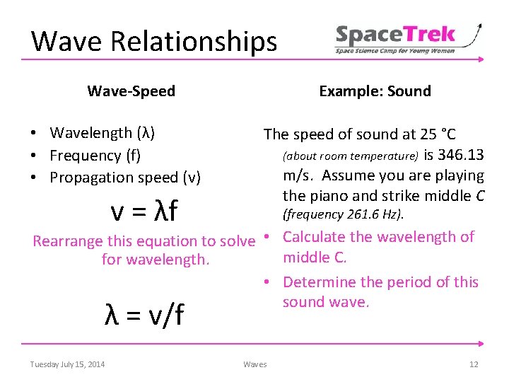 Wave Relationships Wave-Speed • Wavelength (λ) • Frequency (f) • Propagation speed (v) v