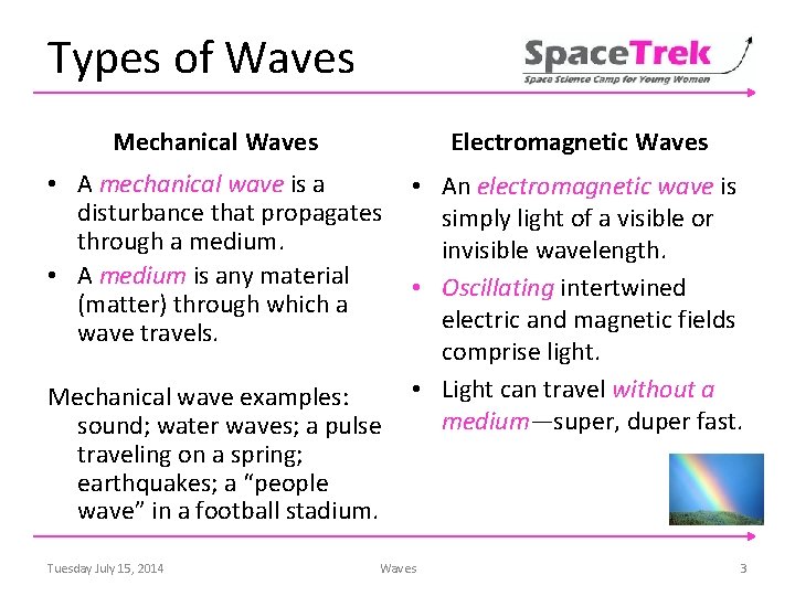 Types of Waves Mechanical Waves Electromagnetic Waves • A mechanical wave is a disturbance