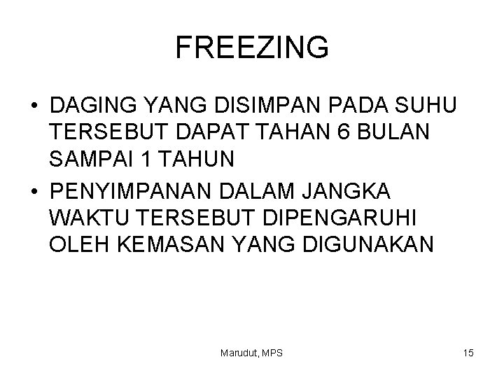 FREEZING • DAGING YANG DISIMPAN PADA SUHU TERSEBUT DAPAT TAHAN 6 BULAN SAMPAI 1