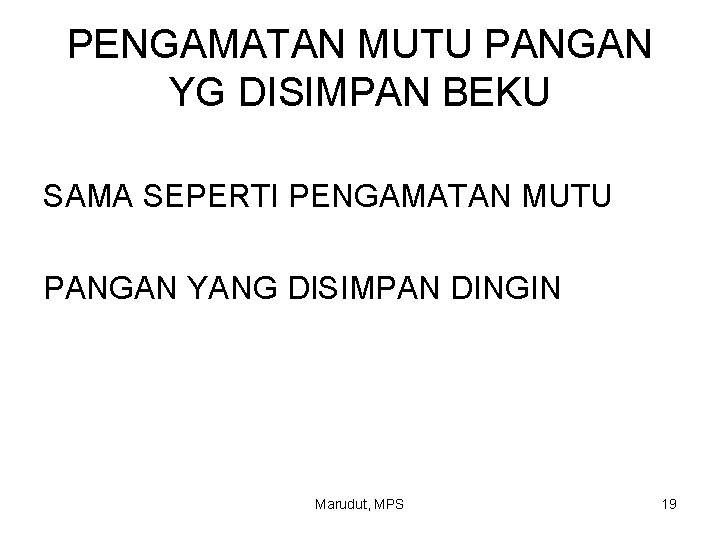 PENGAMATAN MUTU PANGAN YG DISIMPAN BEKU SAMA SEPERTI PENGAMATAN MUTU PANGAN YANG DISIMPAN DINGIN