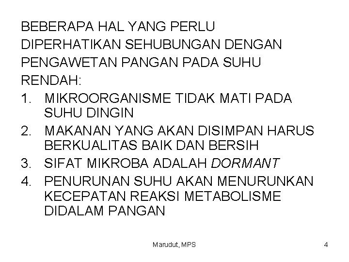 BEBERAPA HAL YANG PERLU DIPERHATIKAN SEHUBUNGAN DENGAN PENGAWETAN PANGAN PADA SUHU RENDAH: 1. MIKROORGANISME