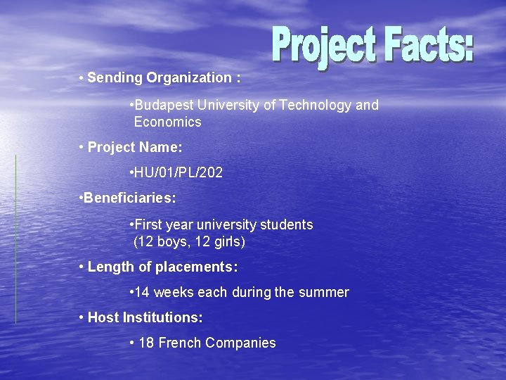  • Sending Organization : • Budapest University of Technology and Economics • Project