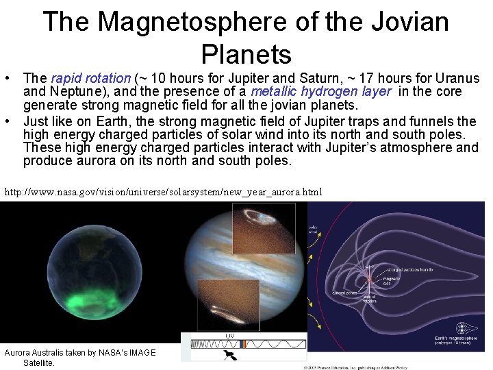 The Magnetosphere of the Jovian Planets • The rapid rotation (~ 10 hours for