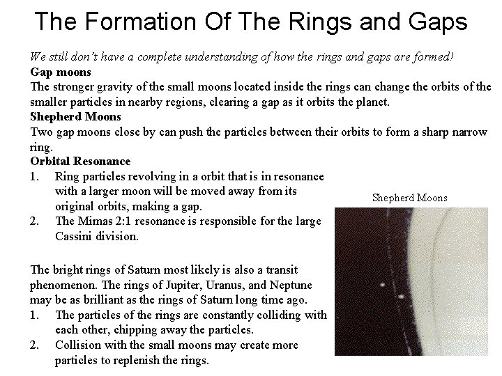 The Formation Of The Rings and Gaps We still don’t have a complete understanding