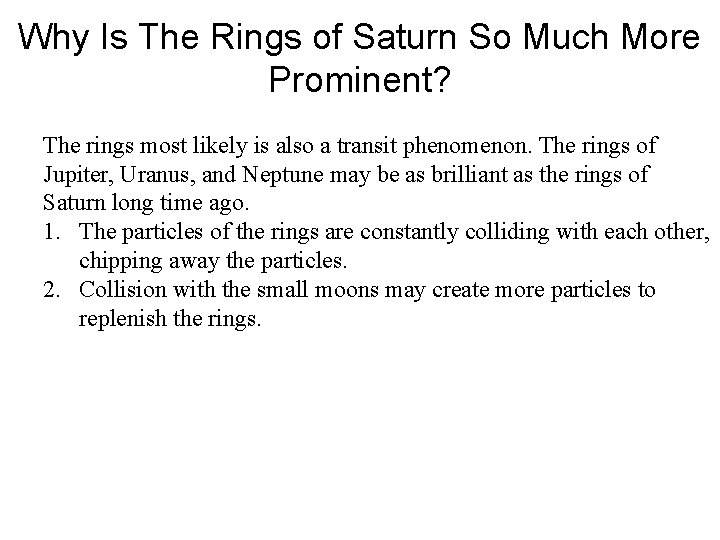 Why Is The Rings of Saturn So Much More Prominent? The rings most likely