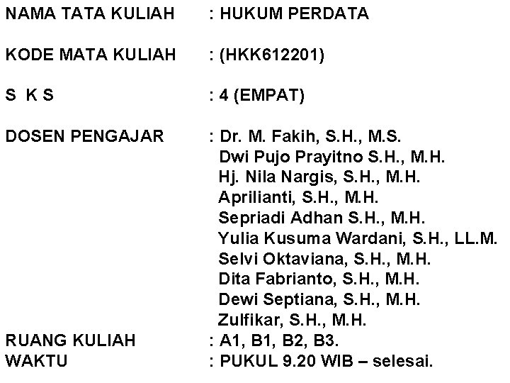 NAMA TATA KULIAH : HUKUM PERDATA KODE MATA KULIAH : (HKK 612201) S KS