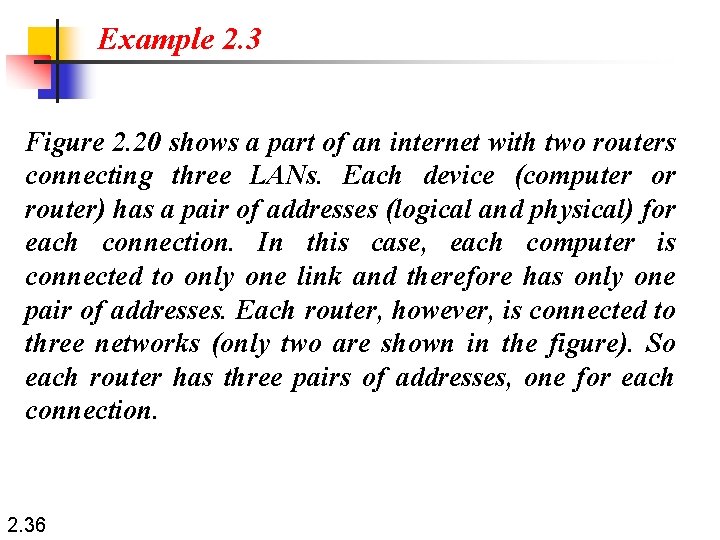 Example 2. 3 Figure 2. 20 shows a part of an internet with two