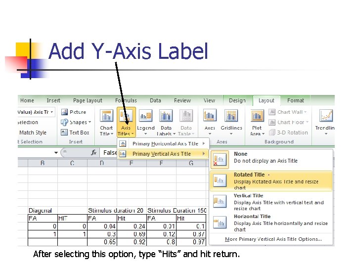 Add Y-Axis Label After selecting this option, type “Hits” and hit return. 