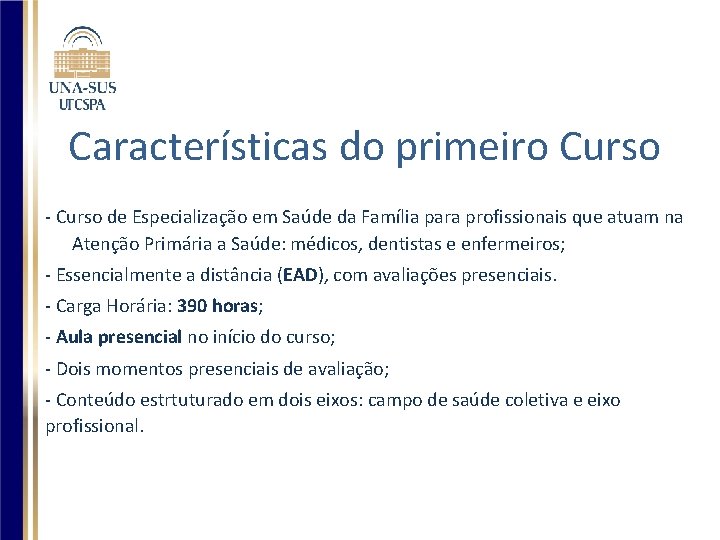 Características do primeiro Curso - Curso de Especialização em Saúde da Família para profissionais