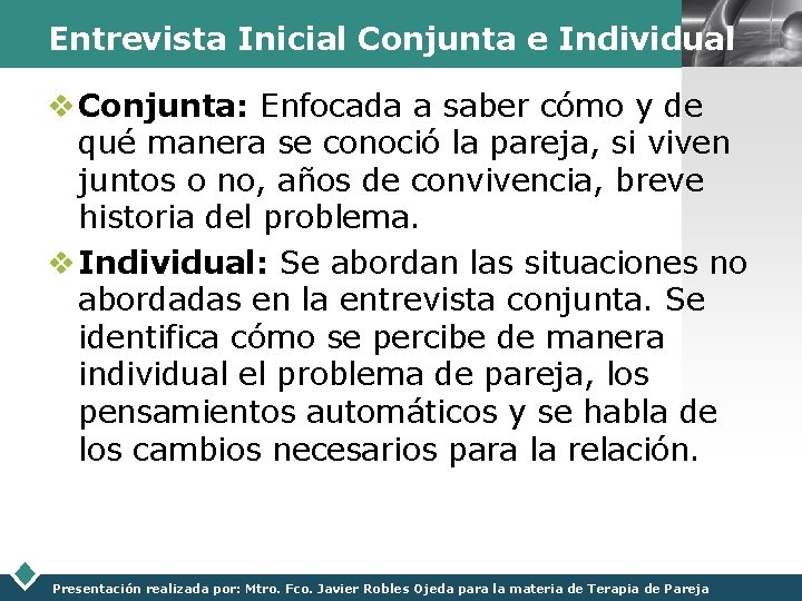 Entrevista Inicial Conjunta e Individual. LOGO v Conjunta: Enfocada a saber cómo y de