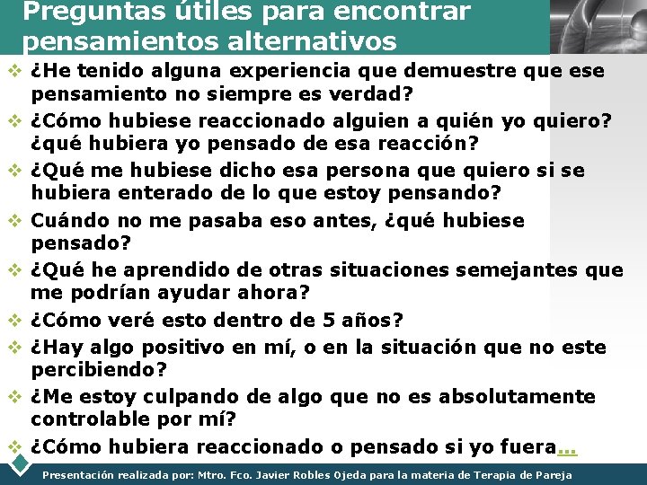 Preguntas útiles para encontrar pensamientos alternativos LOGO v ¿He tenido alguna experiencia que demuestre