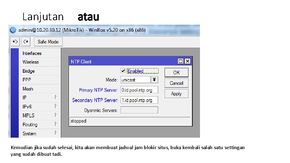 Lanjutan atau Kemudian jika sudah selesai, kita akan membuat jadwal jam blokir situs, buka