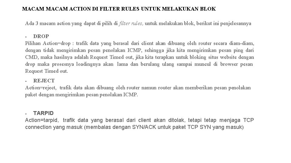 MACAM ACTION DI FILTER RULES UNTUK MELAKUKAN BLOK Ada 3 macam action yang dapat