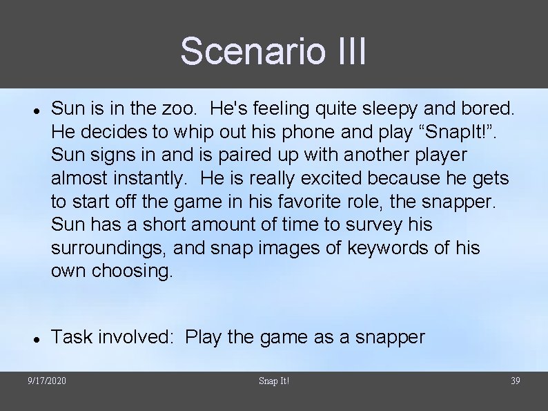 Scenario III Sun is in the zoo. He's feeling quite sleepy and bored. He Scenario III Sun is in the zoo. He's feeling quite sleepy and bored. He