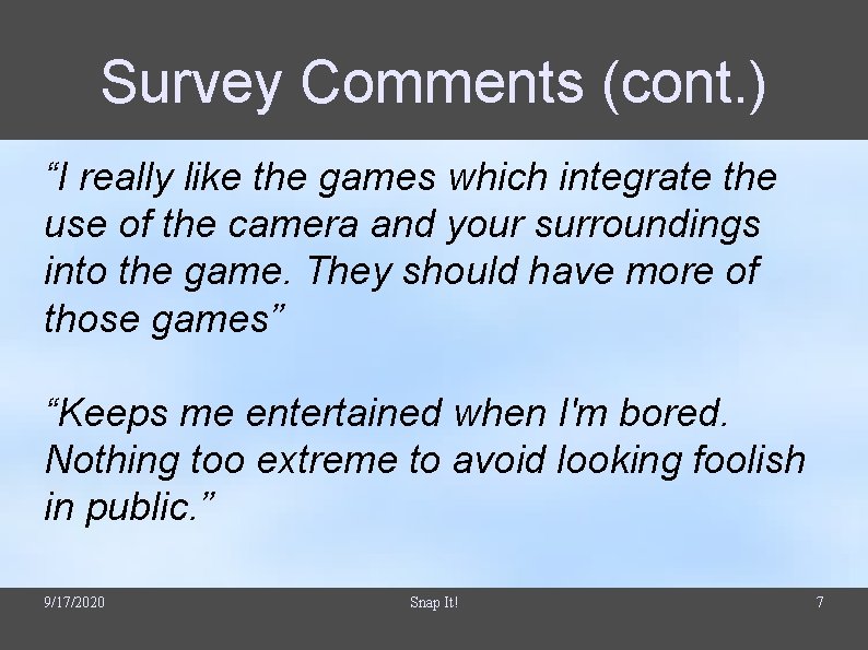 Survey Comments (cont. ) “I really like the games which integrate the use of Survey Comments (cont. ) “I really like the games which integrate the use of