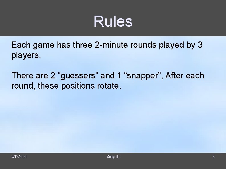 Rules Each game has three 2 -minute rounds played by 3 players. There are Rules Each game has three 2 -minute rounds played by 3 players. There are