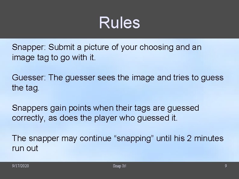 Rules Snapper: Submit a picture of your choosing and an image tag to go Rules Snapper: Submit a picture of your choosing and an image tag to go