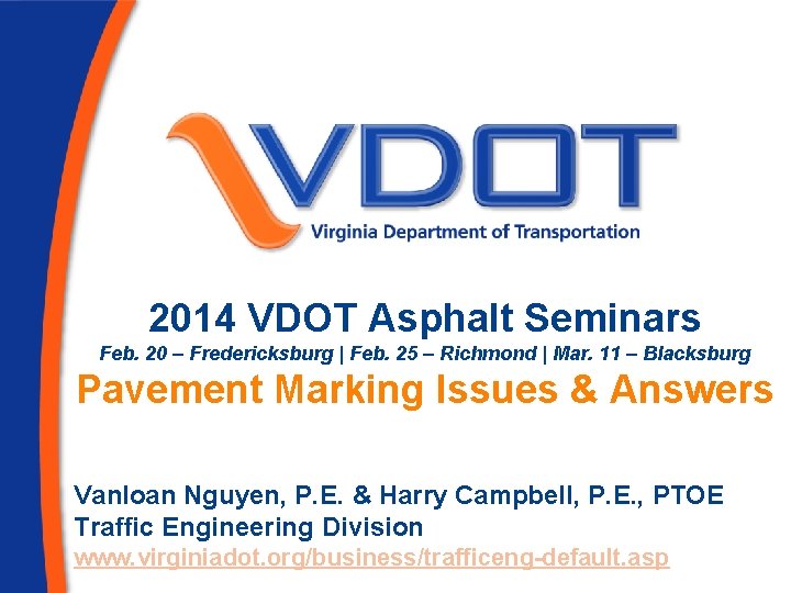 2014 VDOT Asphalt Seminars Feb. 20 – Fredericksburg | Feb. 25 – Richmond |