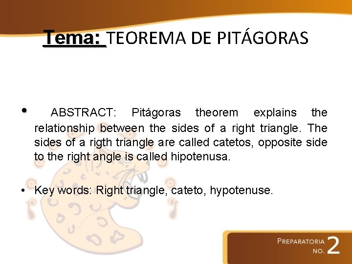 Tema: TEOREMA DE PITÁGORAS • ABSTRACT: Pitágoras theorem explains the relationship between the sides