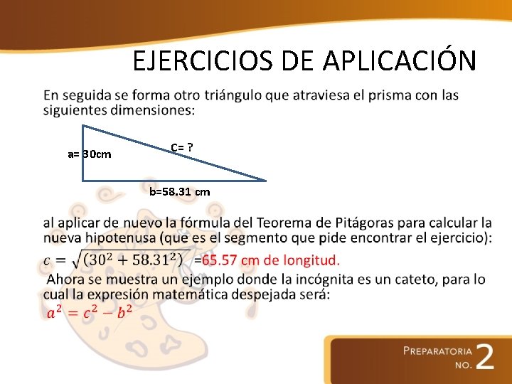 EJERCICIOS DE APLICACIÓN • a= 30 cm C= ? b=58. 31 cm 