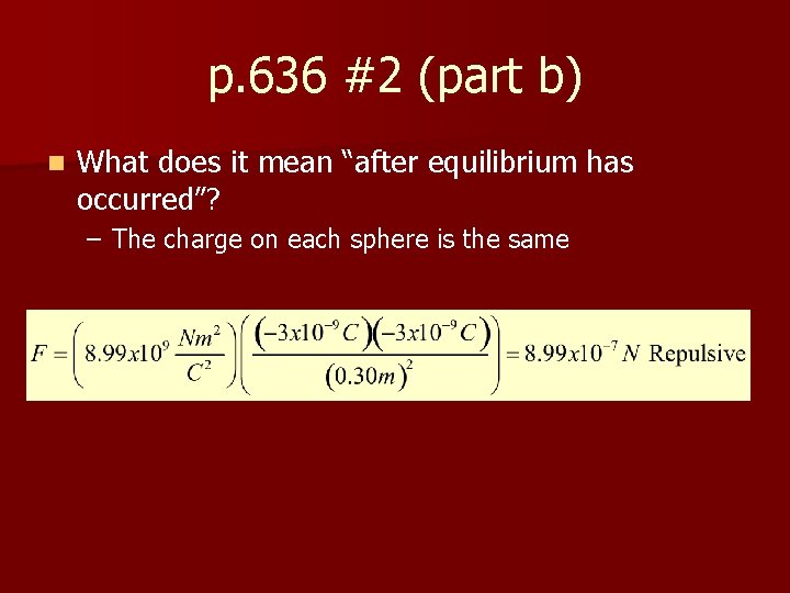 p. 636 #2 (part b) n What does it mean “after equilibrium has occurred”?