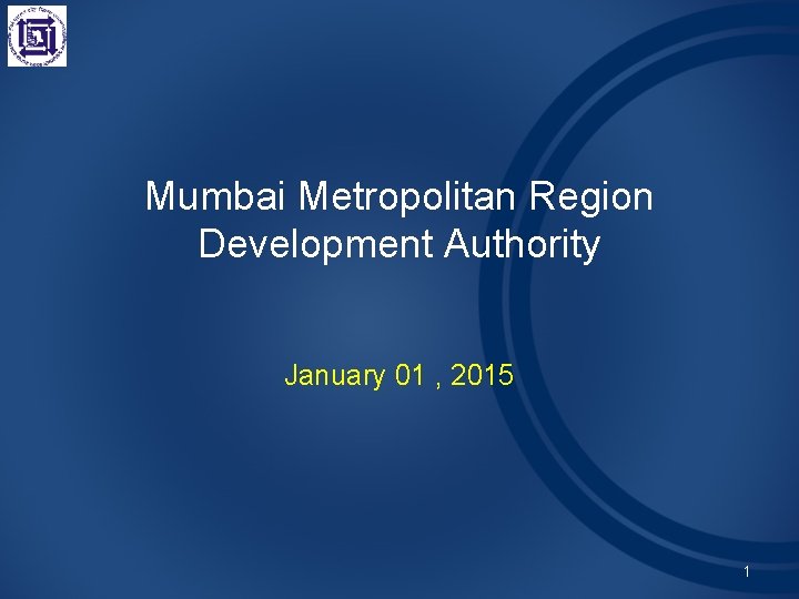 Mumbai Metropolitan Region Development Authority January 01 , 2015 1 