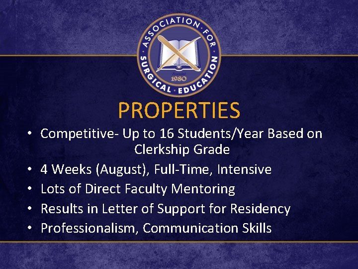 PROPERTIES • Competitive- Up to 16 Students/Year Based on Clerkship Grade • 4 Weeks