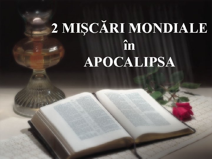 2 MIŞCĂRI MONDIALE în APOCALIPSA 