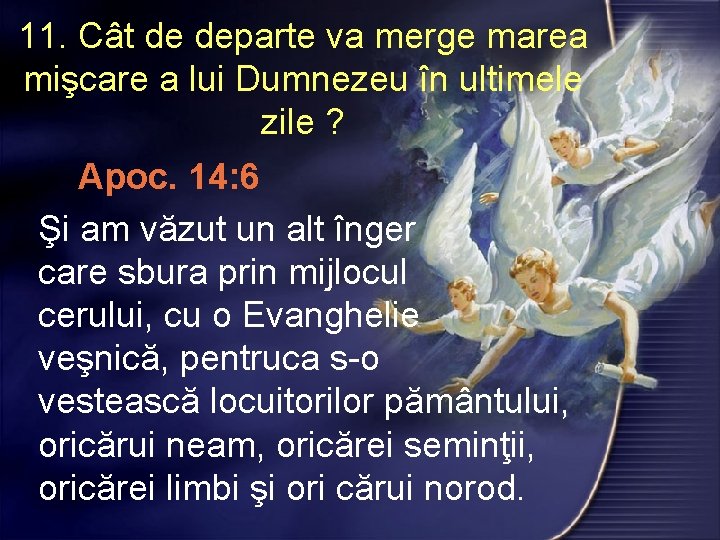 11. Cât de departe va merge marea mişcare a lui Dumnezeu în ultimele zile