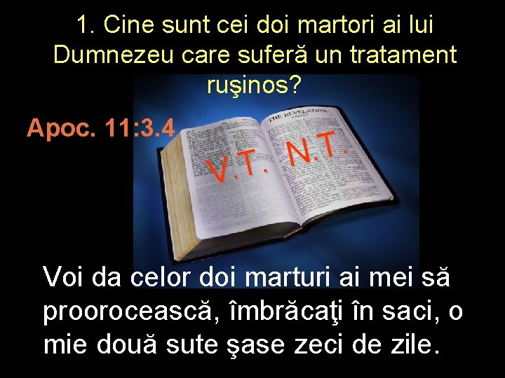 1. Cine sunt cei doi martori ai lui Dumnezeu care suferă un tratament ruşinos?