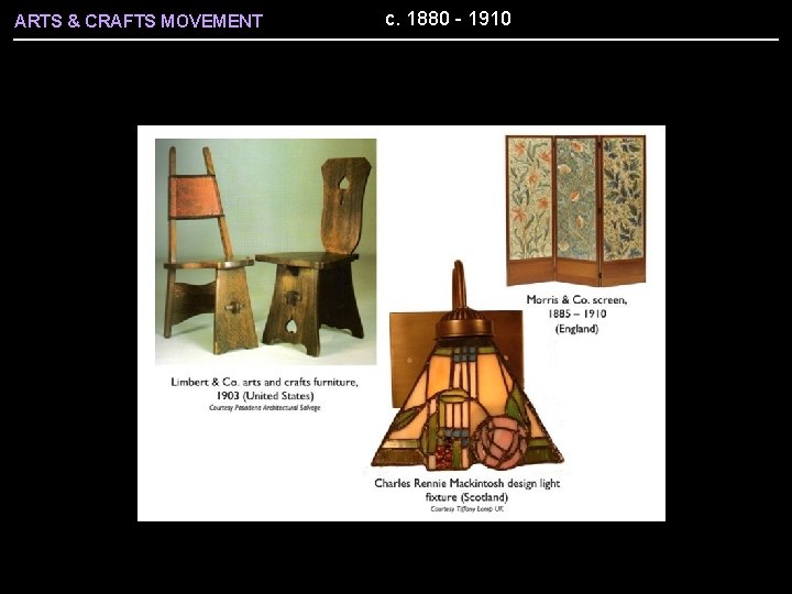 ARTS & CRAFTS MOVEMENT c. 1880 - 1910 