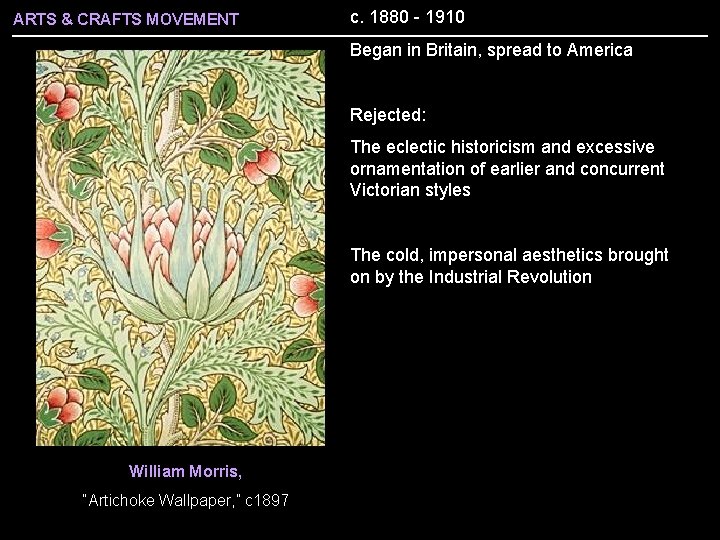 ARTS & CRAFTS MOVEMENT c. 1880 - 1910 Began in Britain, spread to America