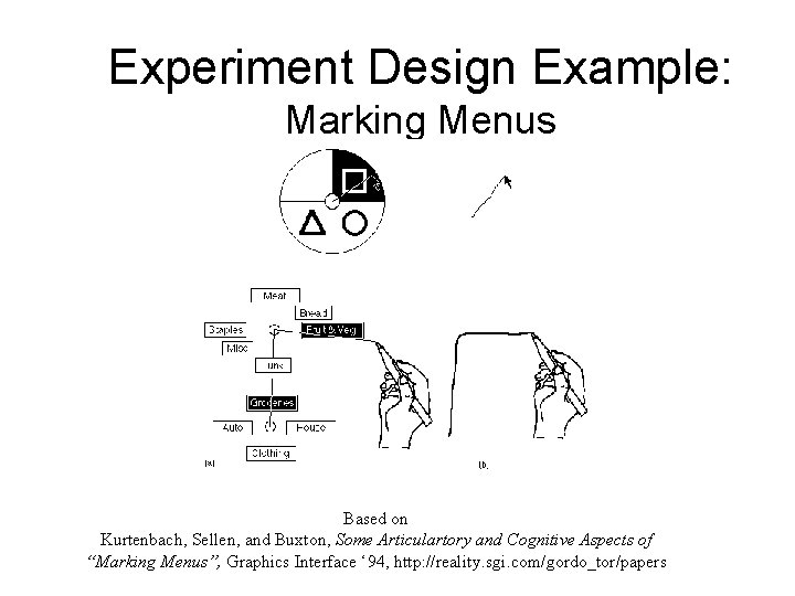 Experiment Design Example: Marking Menus Based on Kurtenbach, Sellen, and Buxton, Some Articulartory and