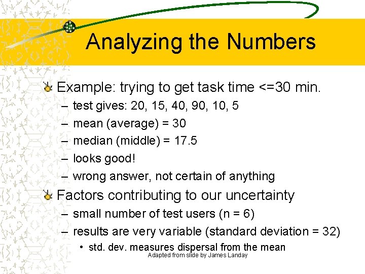 Analyzing the Numbers Example: trying to get task time <=30 min. – – –