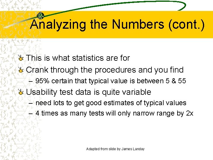 Analyzing the Numbers (cont. ) This is what statistics are for Crank through the