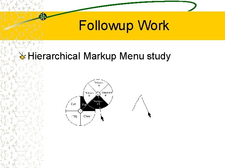 Followup Work Hierarchical Markup Menu study 