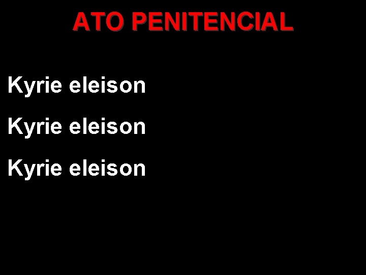 ATO PENITENCIAL Kyrie eleison 