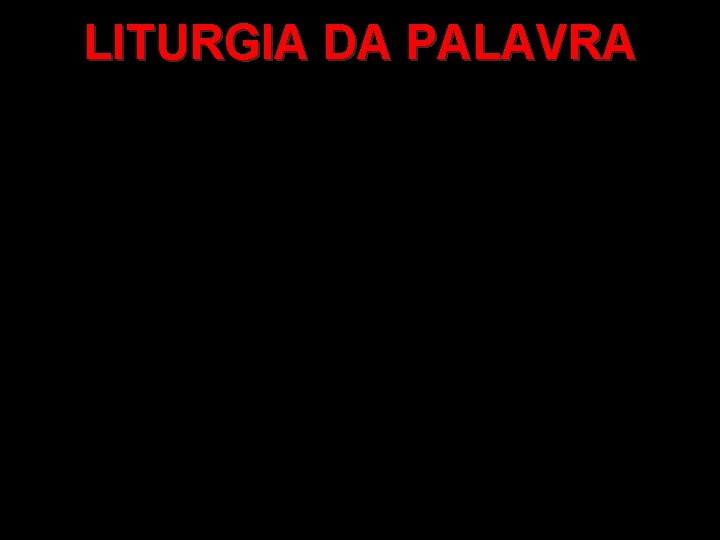 LITURGIA DA PALAVRA 