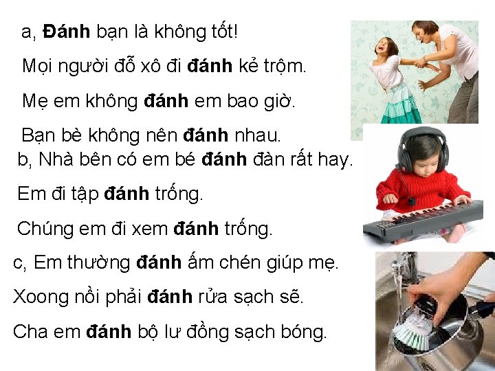 a, Đánh bạn là không tốt! Mọi người đỗ xô đi đánh kẻ trộm.