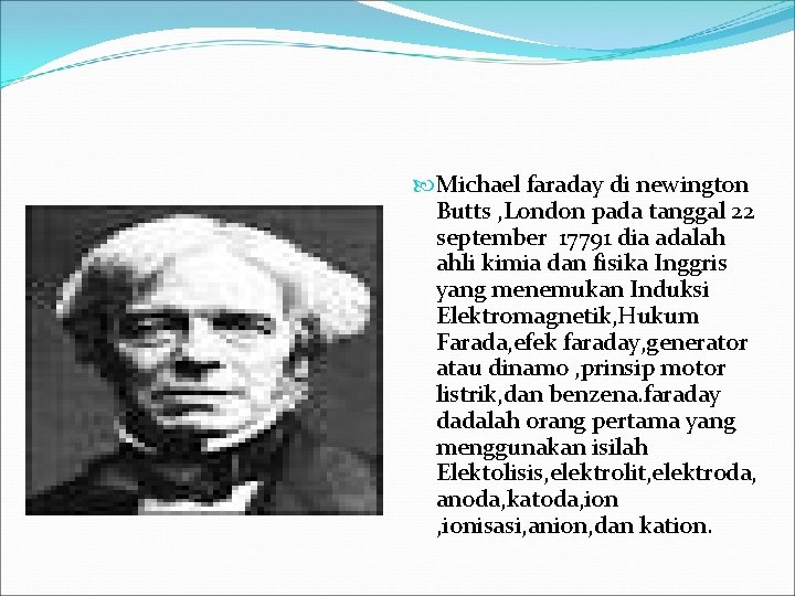 Michael faraday di newington Butts , London pada tanggal 22 september 17791 dia