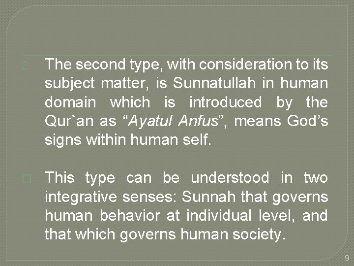 2. The second type, with consideration to its subject matter, is Sunnatullah in human