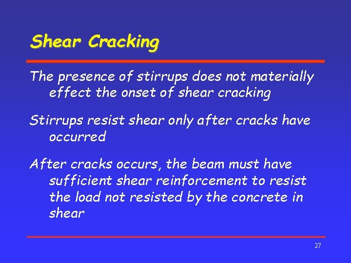 Shear Cracking The presence of stirrups does not materially effect the onset of shear