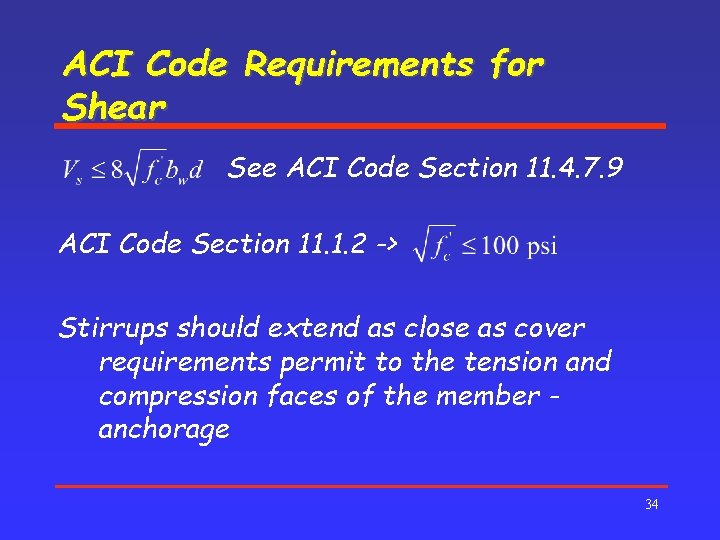 ACI Code Requirements for Shear See ACI Code Section 11. 4. 7. 9 ACI