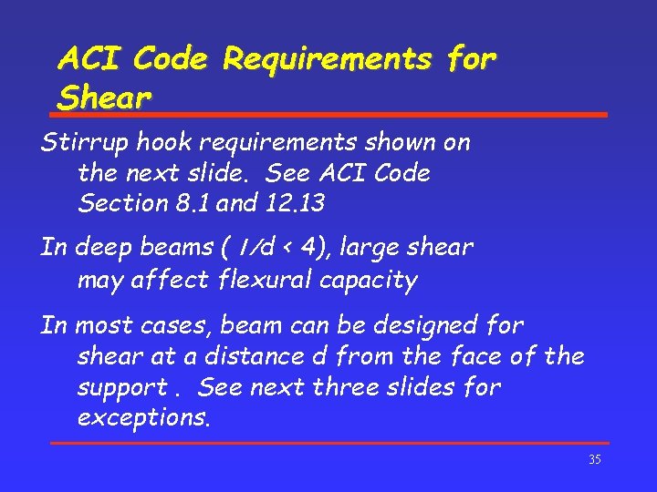ACI Code Requirements for Shear Stirrup hook requirements shown on the next slide. See
